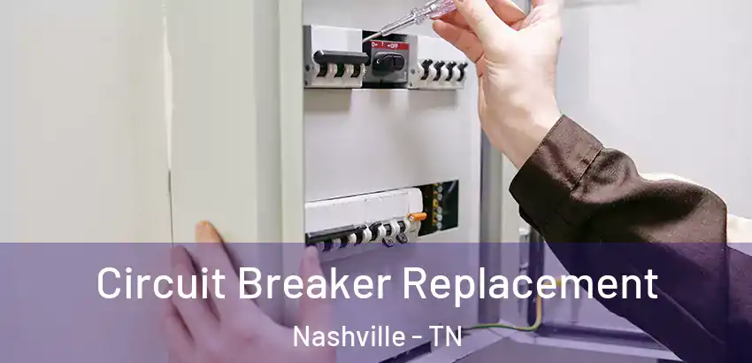  Circuit Breaker Replacement Nashville - TN