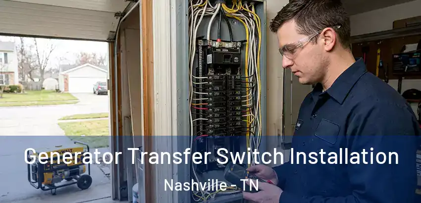  Generator Transfer Switch Installation Nashville - TN