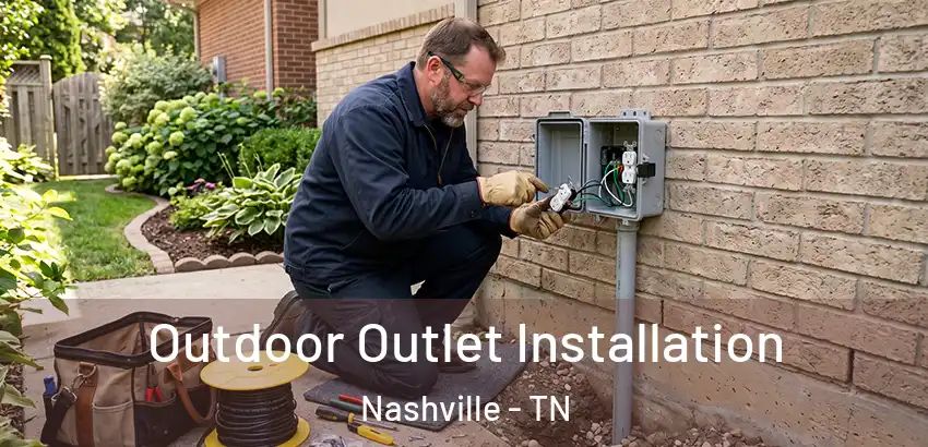  Outdoor Outlet Installation Nashville - TN